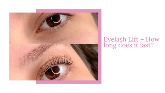 Eyelash Lift – How long does it last?