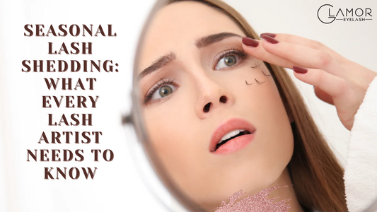 Seasonal Lash Shedding: What Every Lash Artist Needs to Know