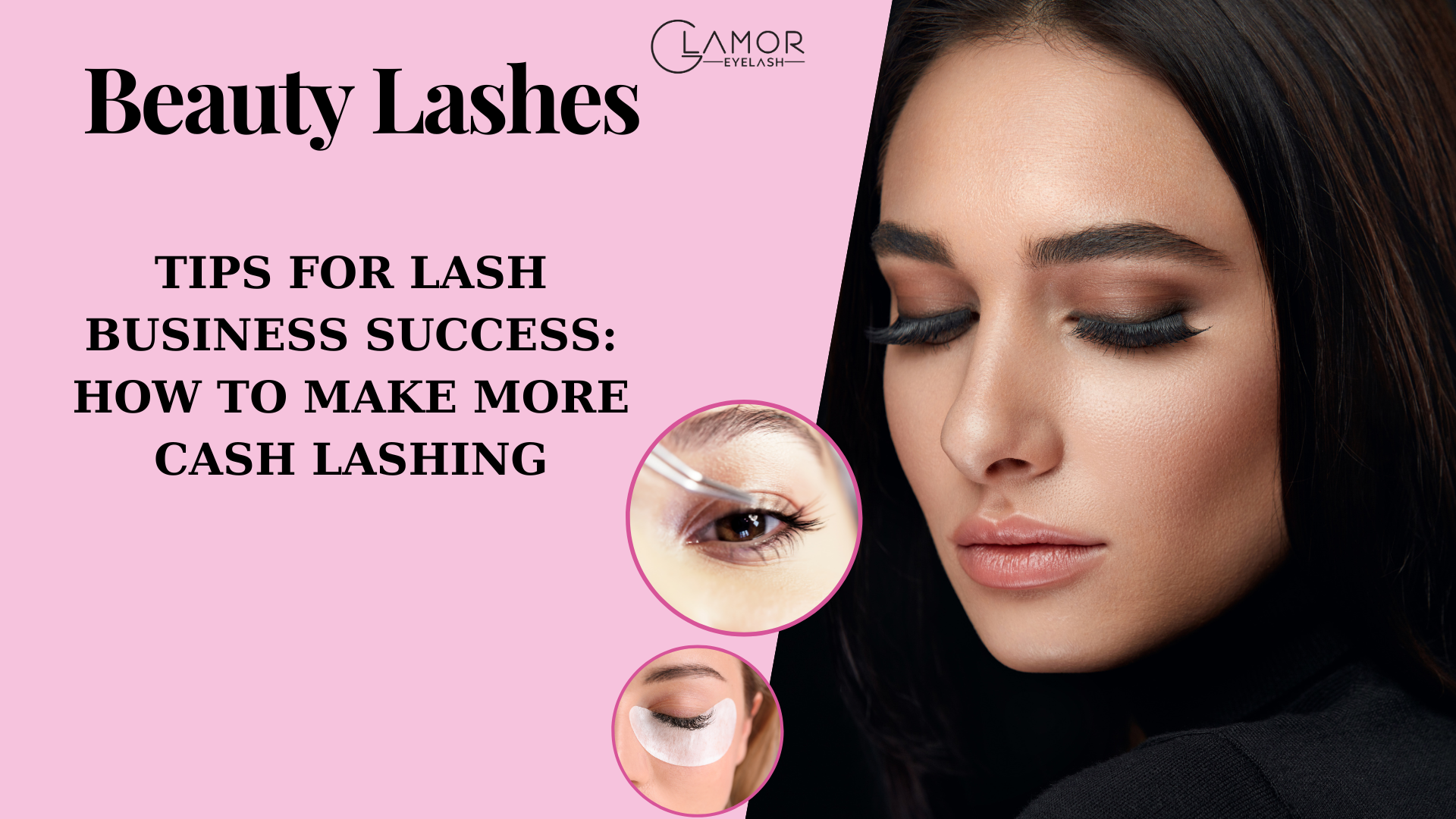 TIPS FOR LASH BUSINESS SUCCESS: HOW TO MAKE MORE CASH LASHING