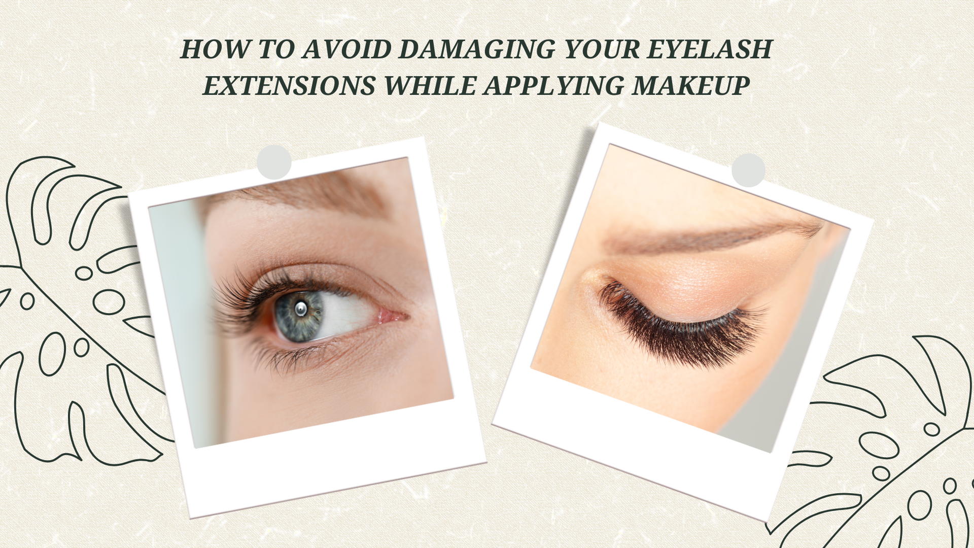 How to avoid damaging your eyelash extensions while applying makeup