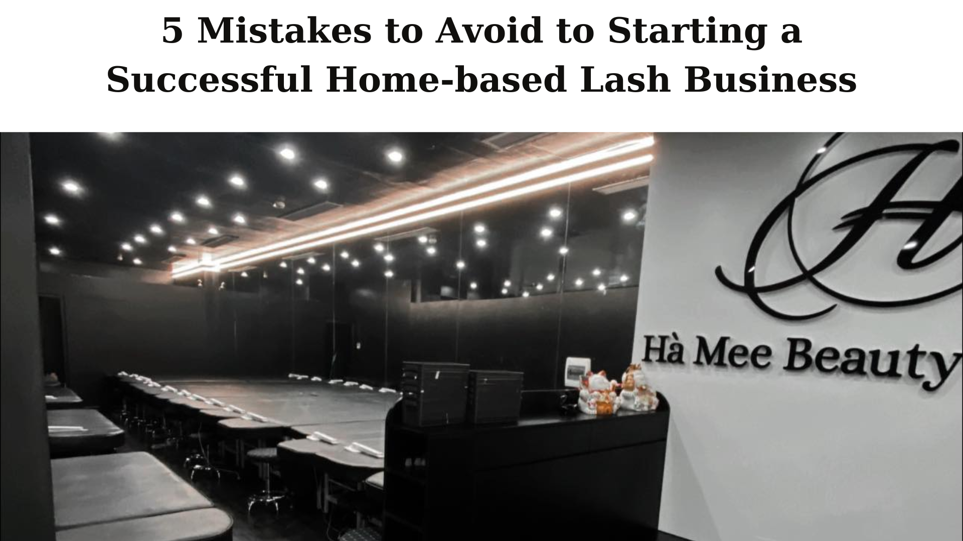 5 Mistakes to Avoid to Starting a Successful Home-based Lash Business