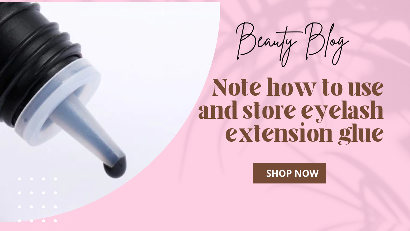 Note how to use and store eyelash extension glue