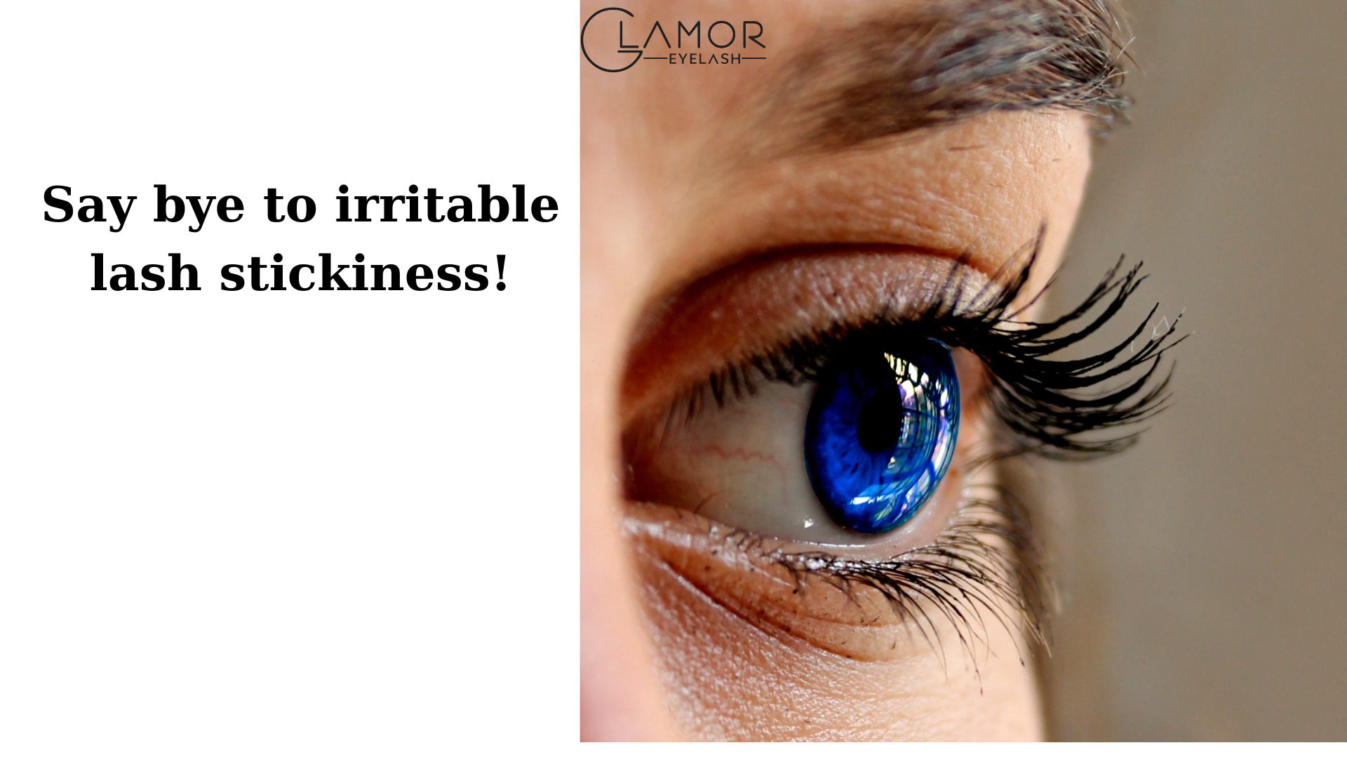 Say bye to irritable lash stickiness!
