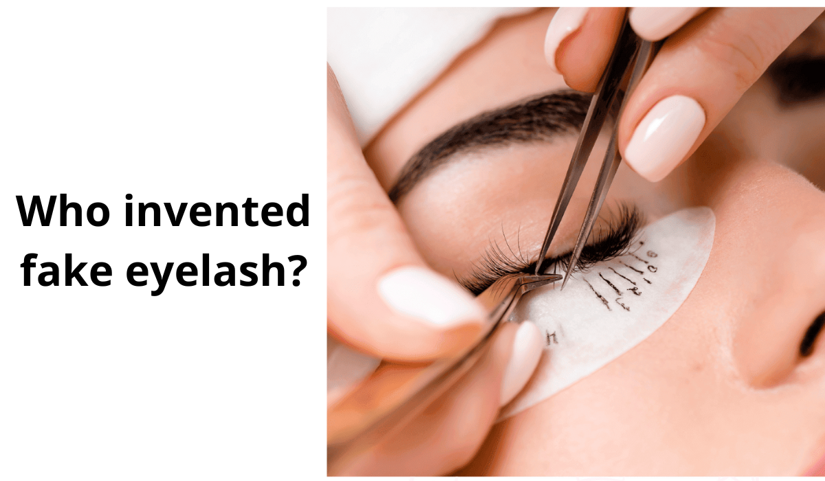 Who invented fake eyelashes?